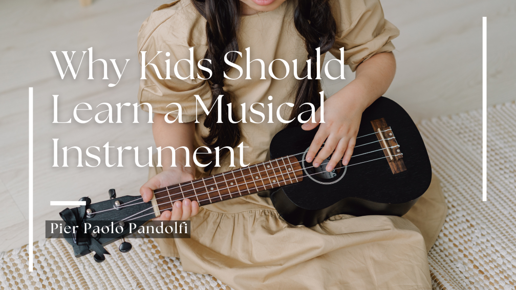 Why Kids Should Learn a Musical Instrument